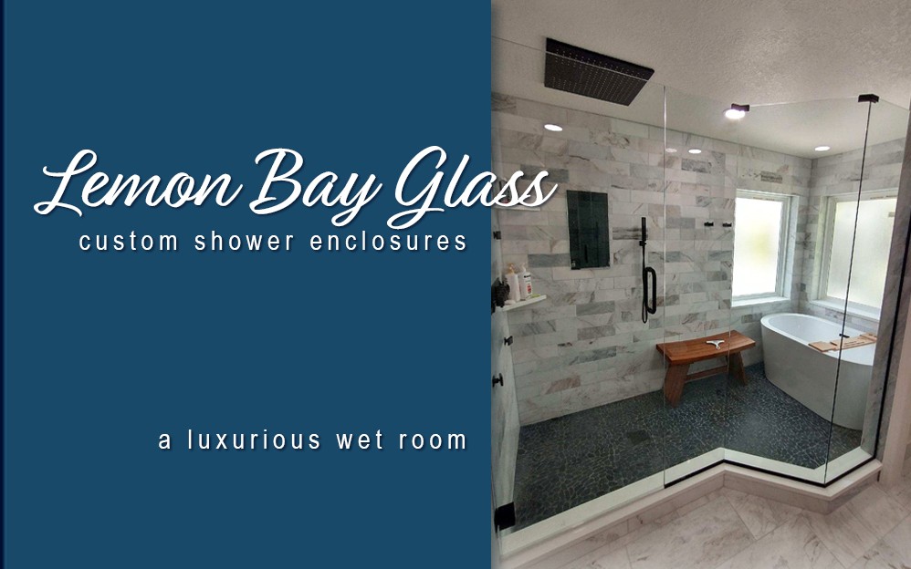 Lemon-Bay-Glass-Custom-Glass-Shower-Enclosures-Luxury-Wet-Rooms-090721